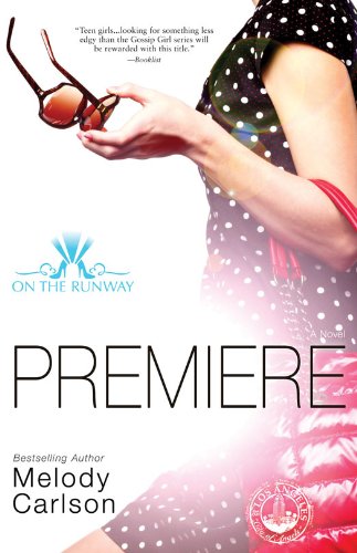 Premiere (On the Runway Book 1)  by Melody Carlson