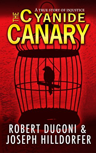  The Cyanide Canary: A True Story of Injustice  by Robert Dugoni