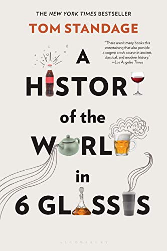  A History of the World in 6 Glasses  by Tom Standage