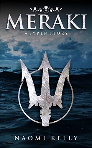  Meraki: A Syren Story (Syren Stories Book 1)  by Naomi Kelly