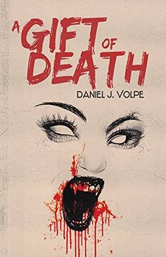  A Gift of Death  by Daniel J. Volpe