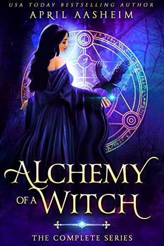 Alchemy of a Witch: The Complete Series by April  Aasheim