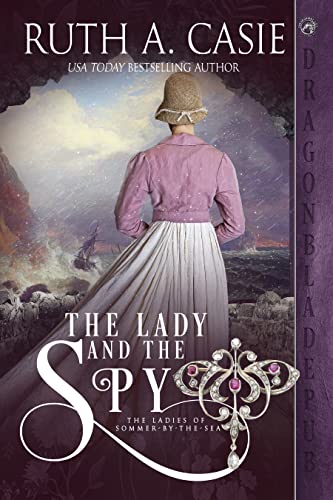 The Lady and the Spy by Ruth A. Casie