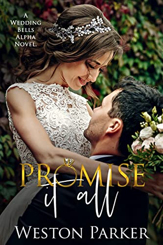  Promise It All by Weston Parker