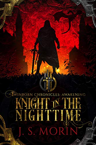 Knight in the Nighttime (Twinborn Chronicles Book 1)  by J.S. Morin