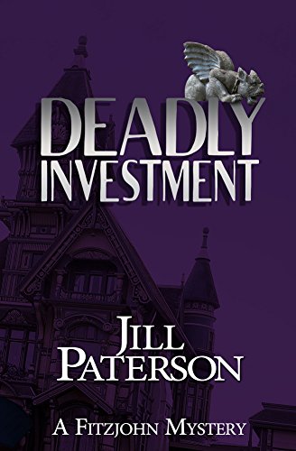  Deadly Investment: A Fitzjohn Mystery  by Jill Paterson