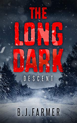 The Long Dark Descent: Apocalyptic Undead Thriller  by B.J. Farmer