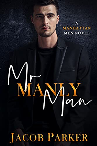 Mr Manly Man by Jacob Parker