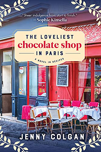  The Loveliest Chocolate Shop in Paris: A Novel in Recipes  by Jenny Colgan