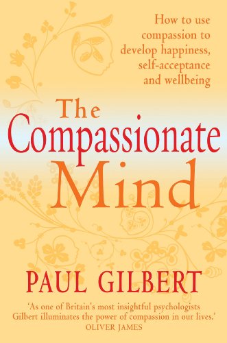  The Compassionate Mind (Compassion Focused Therapy)  by Paul Gilbert