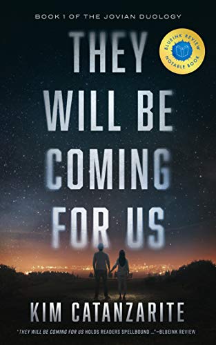  They Will Be Coming for Us (The Jovian Duology Book 1)  by Kim  Catanzarite