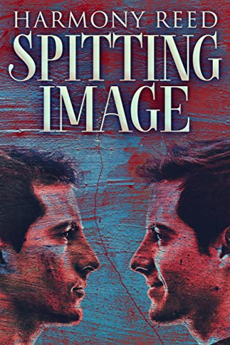  Spitting Image  by Harmony Reed