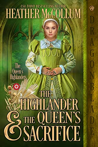 The Highlander and the Queen's Sacrifice by Heather McCollum