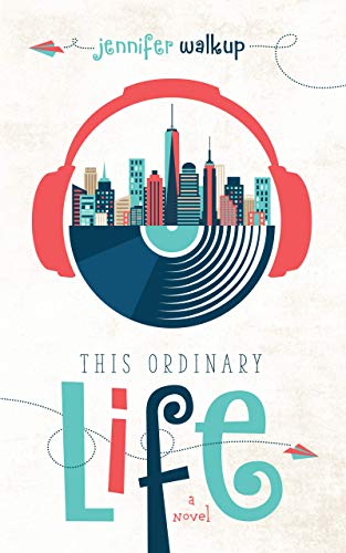  This Ordinary Life  by Jennifer Walkup