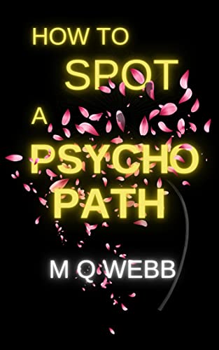 How To Spot a Psychopath by M. Q. Webb
