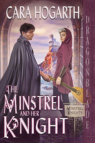 The Minstrel and Her Knight by Cara Hogarth