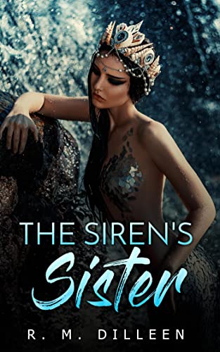  The Siren's Sister  by R. M. Dilleen