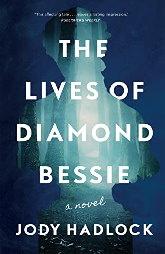  The Lives of Diamond Bessie: A Novel  by Jody Hadlock