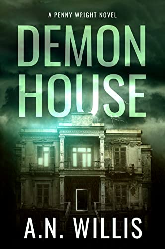  Demon House: The Haunting of Demler Mansion (Penny Wright Book 3)  by A.N. Willis