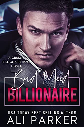  Bad Mood Billionaire  by Ali Parker