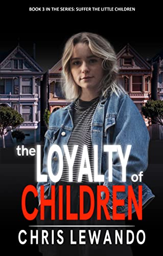  The Loyalty of Children by Chris Lewando
