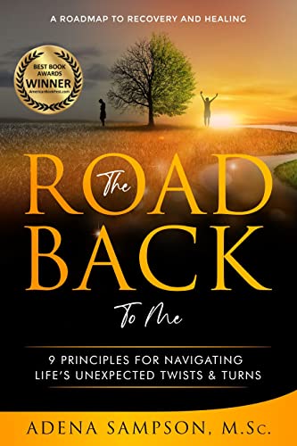  The Road Back to Me: 9 Principles for Navigating Life’s Unexpected Twists & Turns [codependent no more by Adena Sampson