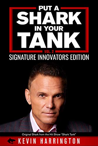   Put a Shark in your Tank by Kevin Harrington