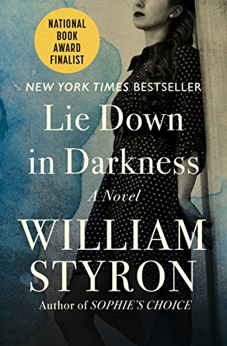  Lie Down in Darkness  by William Styron