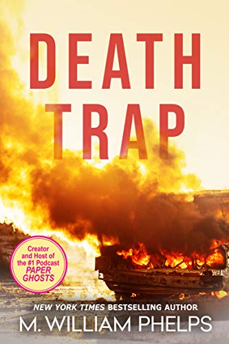  Death Trap  by M. William Phelps