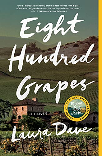  Eight Hundred Grapes: A Novel  by Laura Dave