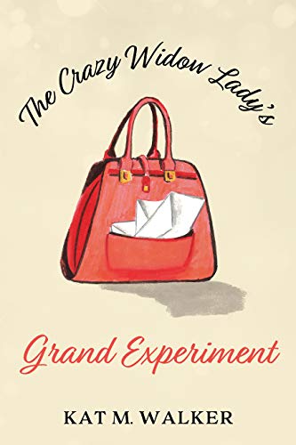  The Crazy Widow Lady's Grand Experiment  by Kat M Walker
