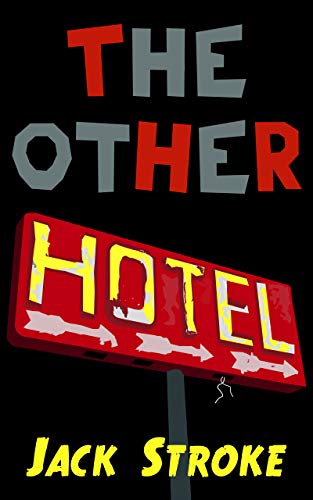  The Other Hotel  by Jack Stroke