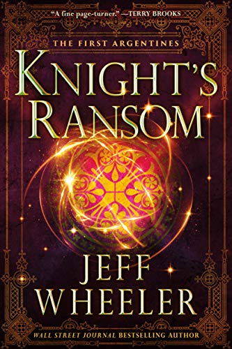  Knight's Ransom (The First Argentines Book 1)  by Jeff Wheeler