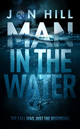  Man In The Water (Jack and Stacey Green thrillers Book 1)  by Jon Hill