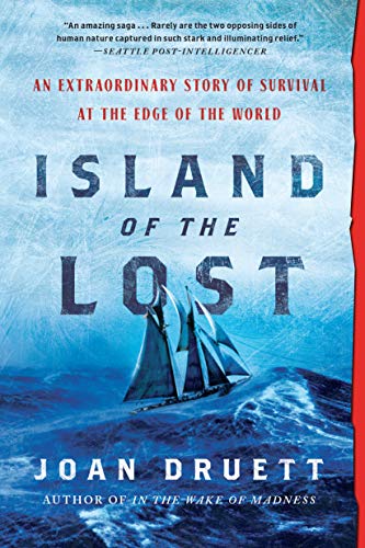  Island of the Lost: An Extraordinary Story of Survival at the Edge of the World  by Joan Druett