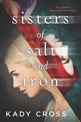  Sisters of Salt and Iron (Sisters of Blood and Spirit Book 2)  by Kady Cross