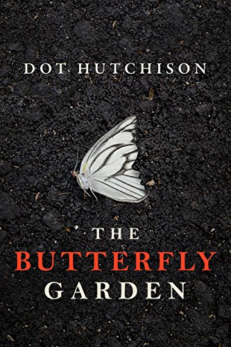  The Butterfly Garden (The Collector Book 1)  by Dot Hutchison