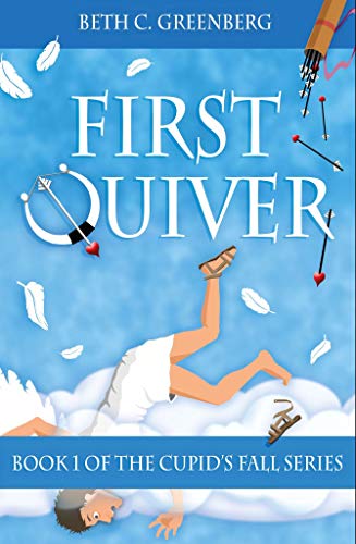  First Quiver (The Cupid's Fall Series Book 1)  by Beth C. Greenberg