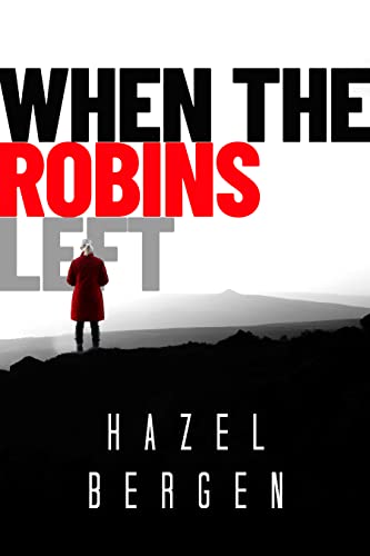  When the Robins Left: Caught in a battle against Time and Deception (Europa series Book 1)  by Hazel Bergen