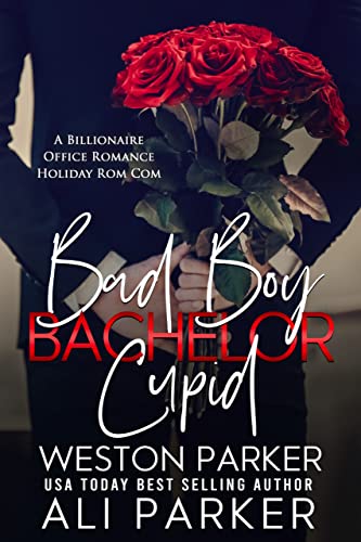  Bad Boy Bachelor Cupid  by Ali Parker & Weston Parker