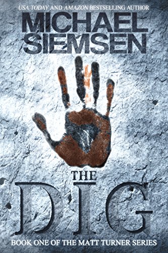  The Dig (Matt Turner Series Book 1)  by Michael Siemsen