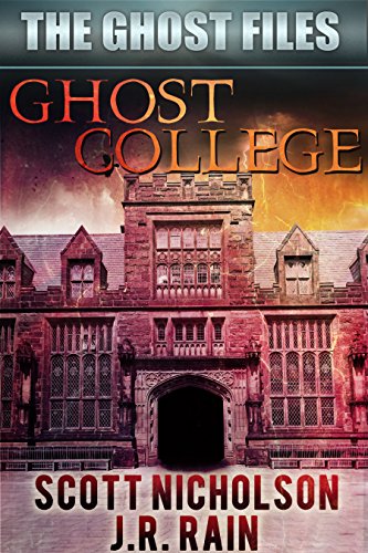  Ghost College (The Ghost Files Book 1)  by Scott Nicholson