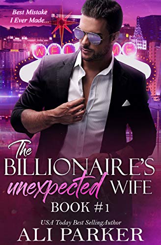 The Billionaire's Unexpected Wife by Ali Parker
