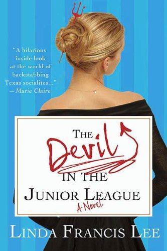  The Devil in the Junior League: A Novel  by Linda Francis Lee