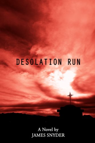  Desolation Run  by James Snyder