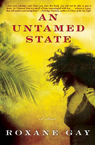  An Untamed State: A Novel  by Roxane Gay