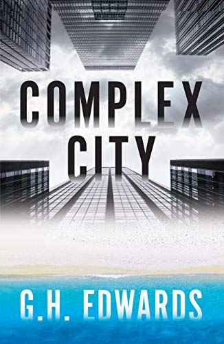  Complex City (Seven Cities Series Book 1)  by GH Edwards