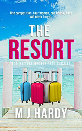  The Resort: The perfect escape this summer  by M J Hardy