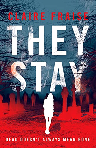 They Stay: A Suspenseful Young Adult Supernatural Mystery (They Stay Series Book 1)  by Claire Fraise