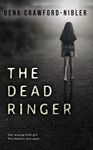  The Dead Ringer  by Dena Crawford-Nibler